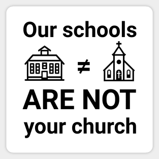 Our schools are not your church Sticker